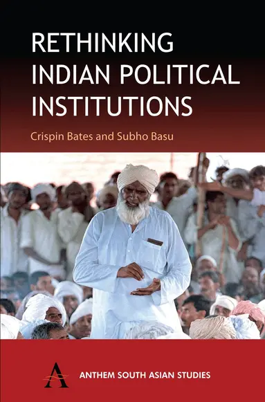 Crispin Bates, Subho Basu - Rethinking Indian Political Institutions, Häftad