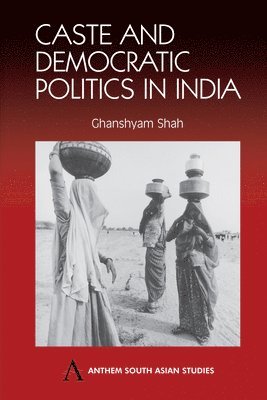 Ghanshyam Shah - Caste and Democratic Politics in India, Häftad