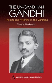 bokomslag The Un-Gandhian Gandhi: The Life and Afterlife of the Mahatma