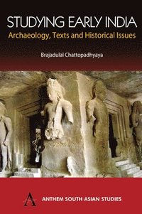 bokomslag Studying Early India: Archaeology, Texts and Historical Issues
