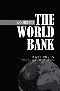 bokomslag A Chance for the World Bank