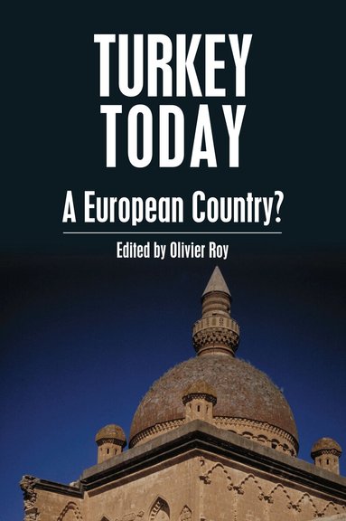 Olivier Roy - Turkey Today, Inbunden