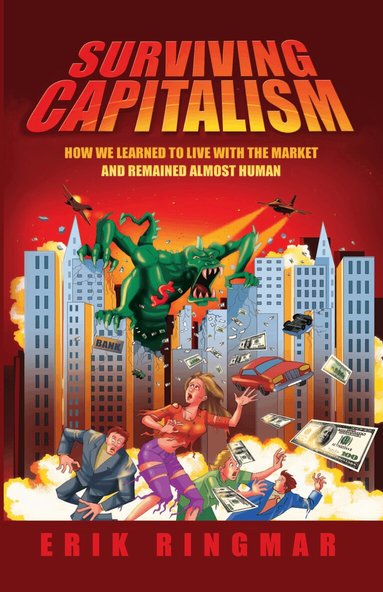 Erik Ringmar - Surviving Capitalism, Häftad