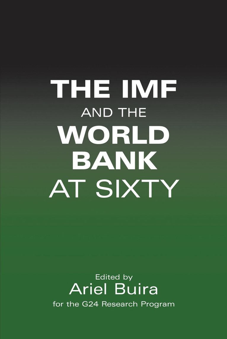 Ariel Buira - IMF and the World Bank at Sixty, Häftad