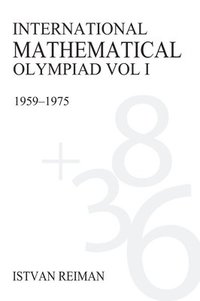 bokomslag International Mathematical Olympiad Volume 1