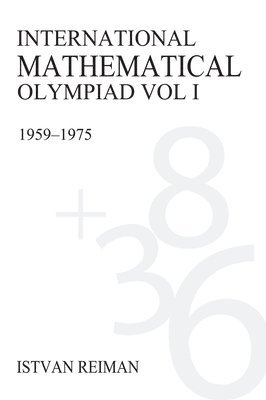 bokomslag International Mathematical Olympiad Volume 1