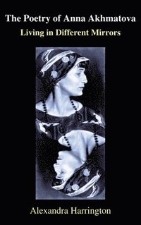 bokomslag The Poetry of Anna Akhmatova