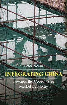 Peter Nolan - Integrating China, Häftad