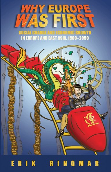 Erik Ringmar - Why Europe Was First, Häftad