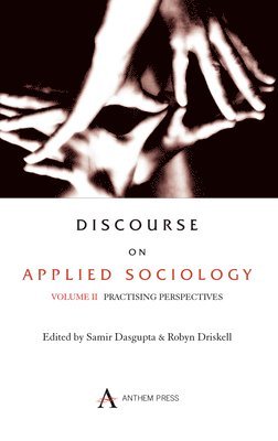 Samir Dasgupta, Robyn Driskell - Discourse on Applied Sociology: Volume 2, Inbunden