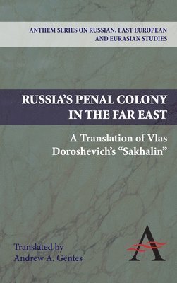 Russia's Penal Colony in the Far East 1