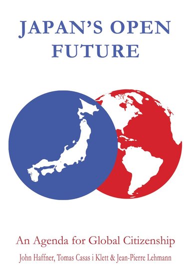John Haffner, Tomas Casas i Klett, Jean-Pierre Lehmann - Japan's Open Future, Inbunden