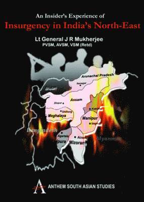 bokomslag An Insider's Experience of Insurgency in India's North-East