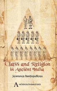 bokomslag Class and Religion in Ancient India