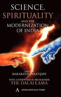 bokomslag Science, Spirituality and the Modernization of India