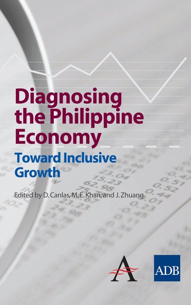 Dante B. Canlas, Muhammad Ehsan Khan, Juzhong Zhuang - Diagnosing the Philippine Economy, Inbunden