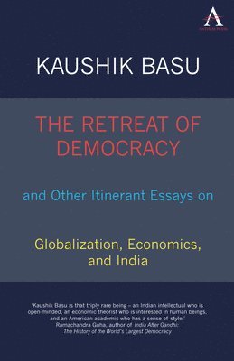 bokomslag Retreat of Democracy and Other Itinerant Essays on Globalization, Economics, and India