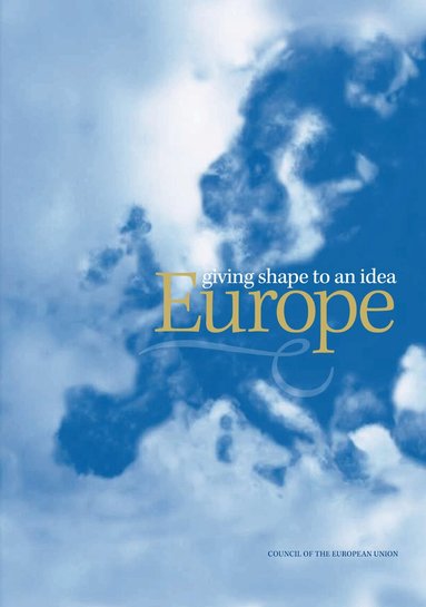 Europe - giving shape to an idea, Inbunden