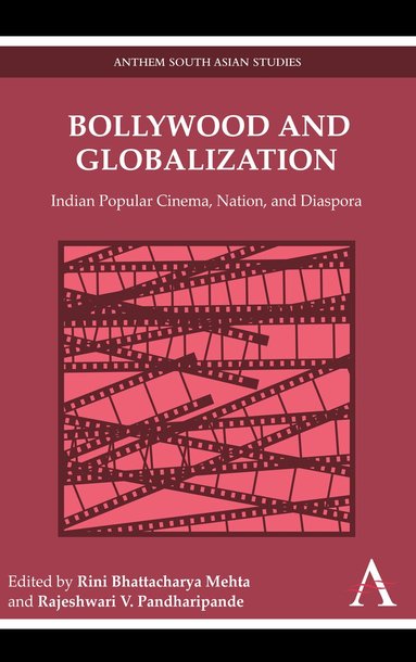 Rini Bhattacharya Mehta, Rajeshwari V. Pandharipande - Bollywood and Globalization, Inbunden