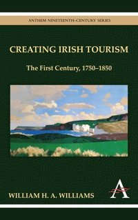 bokomslag Creating Irish Tourism