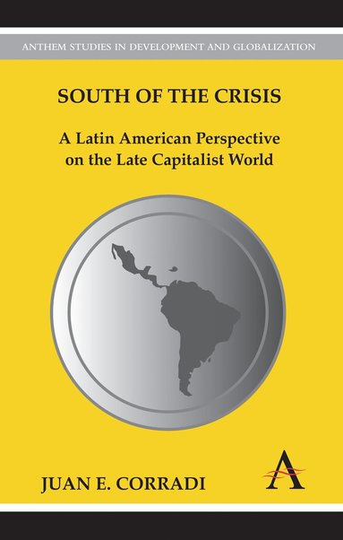 Juan E. Corradi - South of the Crisis, Inbunden