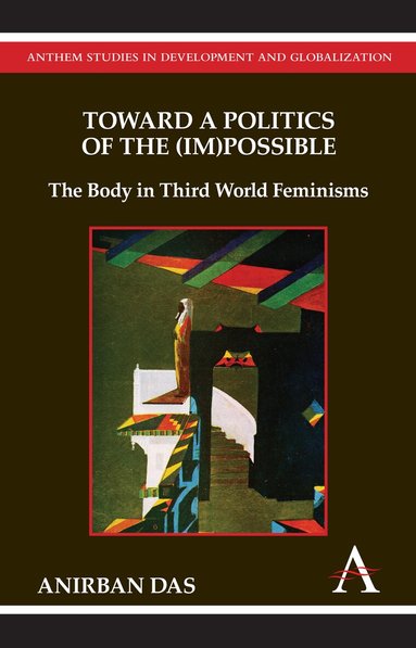Anirban Das - Toward a Politics of the (Im)Possible, Inbunden