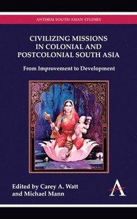 bokomslag Civilizing Missions in Colonial and Postcolonial South Asia