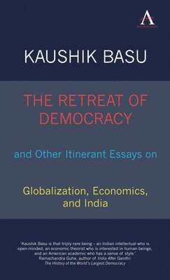 bokomslag Retreat of Democracy and Other Itinerant Essays on Globalization, Economics, and India