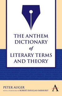 bokomslag The Anthem Dictionary of Literary Terms and Theory