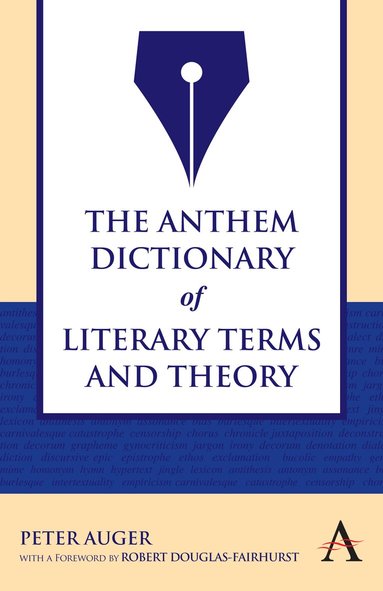 Peter Auger - Anthem Dictionary of Literary Terms and Theory, Häftad