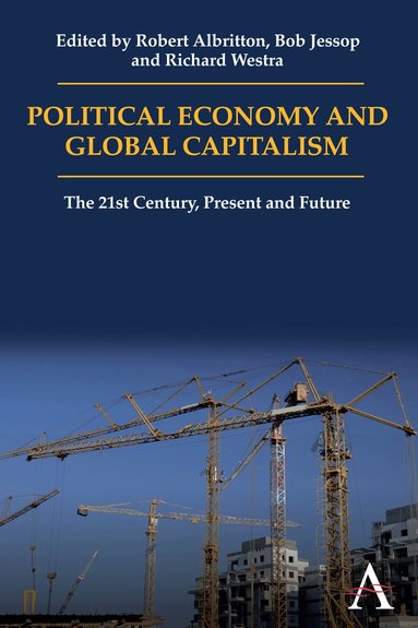 Robert Albritton, Bob Jessop, Richard Westra - Political Economy and Global Capitalism, Häftad