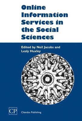 Neil Jacobs, Lesly Huxley - Online Information Services in the Social Sciences, Inbunden