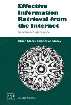 Alison Stacey, Adrian Stacey - Effective Information Retrieval from the Internet, Häftad