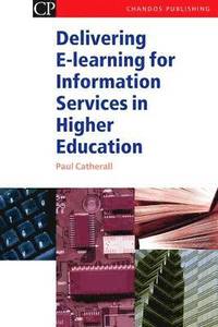 bokomslag Delivering E-Learning for Information Services in Higher Education