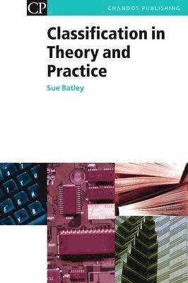 Susan Batley - Classification in Theory and Practice, Inbunden
