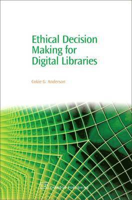 Cokie Anderson - Ethical Decision Making for Digital Libraries, Häftad