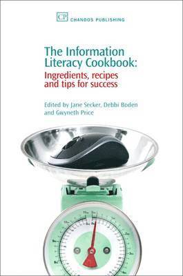 Jane Secker, Debbi Boden, Gwyneth Price - Information Literacy Cookbook, Häftad