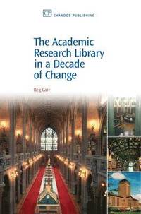 bokomslag Academic Research Library in A Decade of Change