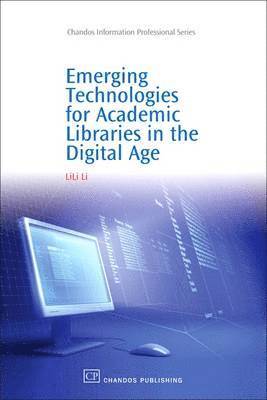 LiLi Li - Emerging Technologies for Academic Libraries in the Digital Age, Häftad