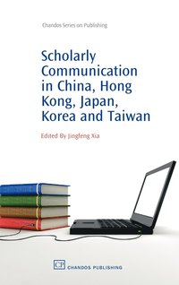 bokomslag Scholarly Communication in China, Hong Kong, Japan, Korea and Taiwan