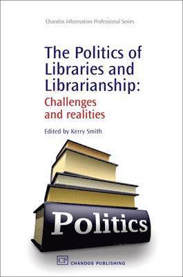 bokomslag The Politics of Libraries and Librarianship