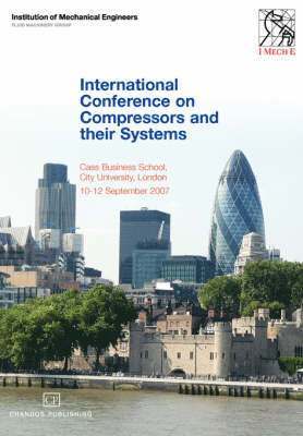 Institution of Mechanical Engineers - International Conference On Compressors and their Systems, Häftad