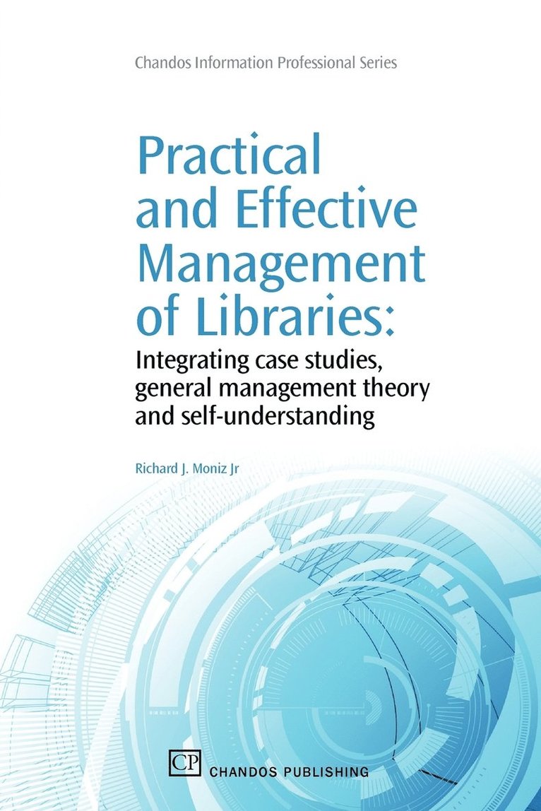 Richard Moniz Jr. - Practical and Effective Management of Libraries, Häftad