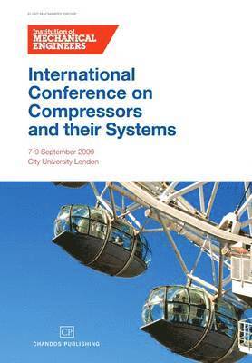 Institution of Mechanical Engineers - International Conference On Compressors and their Systems 2009, Häftad