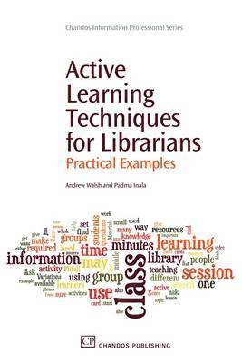 Andrew Walsh, Padma Inala, Andrew (University of Huddersfield) Walsh, UK) Inala, Padma (Manchester Metropolitan University - Active Learning Techniques for Librarians, Häftad