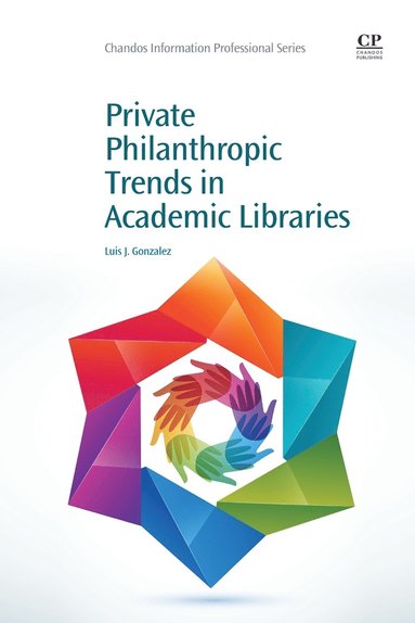 Luis Gonzalez - Private Philanthropic Trends in Academic Libraries, Häftad
