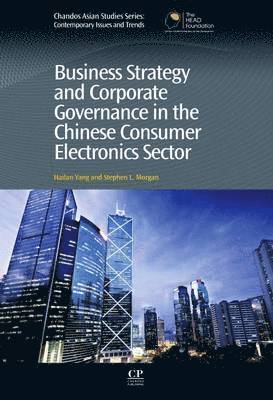 bokomslag Business Strategy and Corporate Governance in the Chinese Consumer Electronics Sector