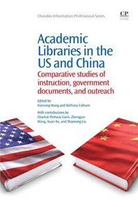 bokomslag Academic Libraries in the US and China