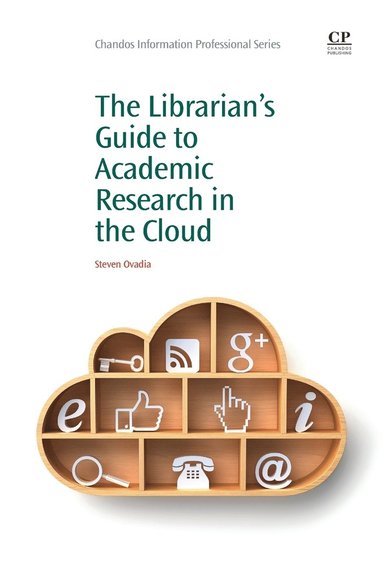 bokomslag The Librarian's Guide to Academic Research in the Cloud