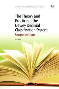 bokomslag The Theory and Practice of the Dewey Decimal Classification System